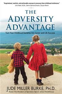 The Adversity Advantage: Turn Your Childhood Hardship Into Career and Life Success