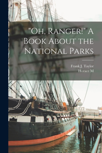 Oh, Ranger! A Book About the National Parks