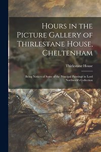 Hours in the Picture Gallery of Thirlestane House, Cheltenham