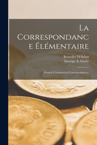 Correspondance Élémentaire: (French Commercial Correspondence)