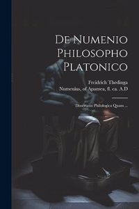 De Numenio Philosopho Platonico [microform]