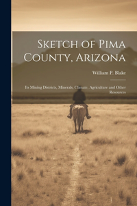Sketch of Pima County, Arizona
