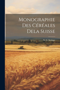 Monographie des Céréales Dela Suisse