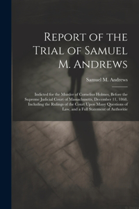 Report of the Trial of Samuel M. Andrews