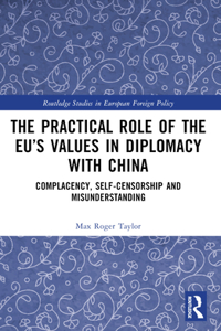 The Practical Role of The EU’s Values in Diplomacy with China