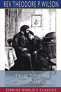 True to his Colours (Esprios Classics)