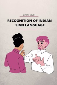 Real Time Recognition of Indian Sign Language