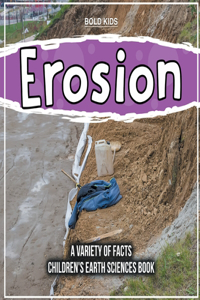 Erosion A Variety Of Facts Children's Earth Sciences Book