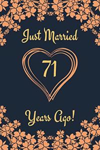 71st Anniversary Journal: Lined Journal / Notebook 71st Anniversary Gifts for Her and Him - Funny 71 Year Wedding Anniversary Celebration Gift - Just Married 71 Years Ago