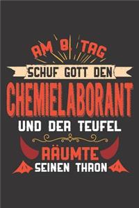 Am 8. Tag Schuf Gott Den Chemielaborant Und Der Teufel Räumte Seinen Thron