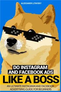 Do Instagram and Facebook Ads Like a Boss