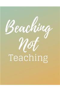 Beaching Not Teaching Notebook Journal Planner