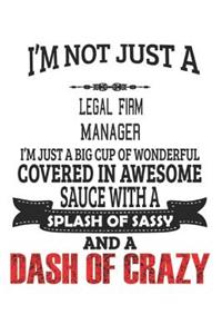 I'm Not Just A Legal Firm Manager