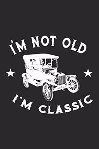 I'm Not Old I'm Classic