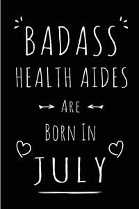 Badass Health Aides Are Born In July