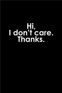 Hi, I don't care. Thanks