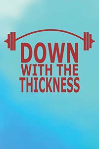 Down With the Thickness