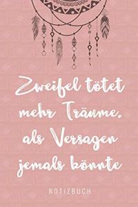 Zweifel Tötet Mehr Träume ALS Versagen Jemals Könnte Notizbuch