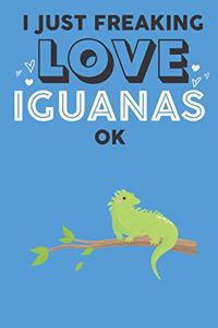 I Just Freaking Love Iguana Ok