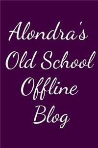 Alondra's Old School Offline Blog