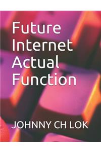Future Internet Actual Function