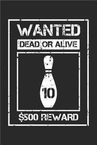 Wanted Dead or Alive: Bowling 10 Pin Notizbuch liniert DIN A5 - 120 Seiten für Notizen, Zeichnungen, Formeln - Organizer Schreibheft Planer Tagebuch