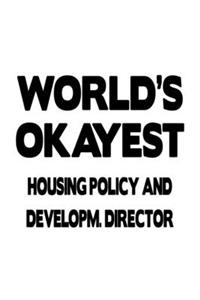 World's Okayest Housing Policy And Developm. Director