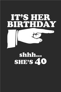 It's Her Birthday Shhh... She's 40