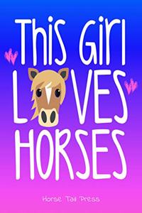 This Girl Loves Horses Notebook Journal