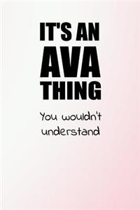 It's an Ava Thing You Wouldn't Understand