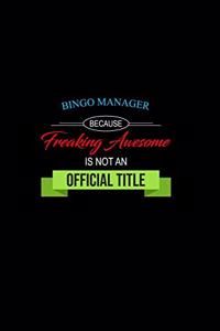 Bingo Manager Because Freaking Awesome Is Not an Official Title
