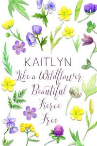 Kaitlyn Like a Wildflower Beautiful Fierce Free