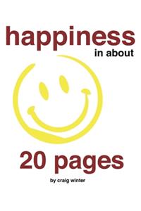 Happiness In About Twenty Pages