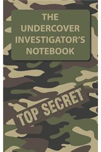 The Undercover Investigator's Notebook