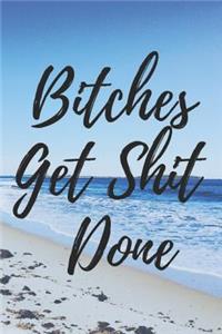 Bitches Get Shit Done Journal