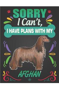 Sorry I Can't, I Have Plans With My Afghan