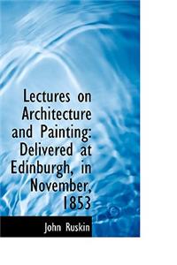 Lectures on Architecture and Painting