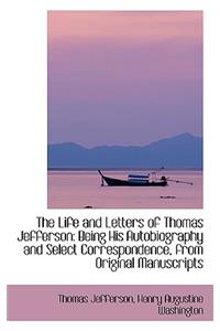 The Life and Letters of Thomas Jefferson