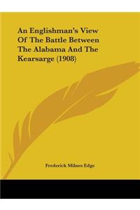 An Englishman's View of the Battle Between the Alabama and the Kearsarge (1908)