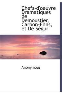 Chefs-D'Oeuvre Dramatiques de Demoustier, Carbon-Flins, Et de S Gur