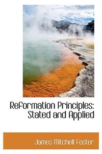 Reformation Principles: Stated and Applied