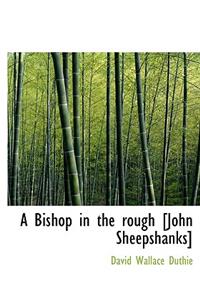 A Bishop in the Rough [John Sheepshanks]
