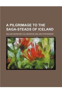 A Pilgrimage to the Saga-Steads of Iceland