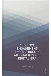 Audience Engagement and the Role of Arts Talk in the Digital Era