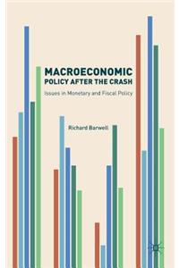 Macroeconomic Policy After the Crash: Issues in Monetary and Fiscal Policy