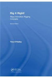 Rig it Right! Maya Animation Rigging Concepts, 2nd edition