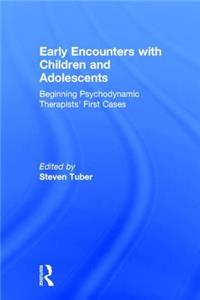 Early Encounters with Children and Adolescents