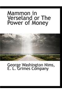 Mammon in Verseland or the Power of Money