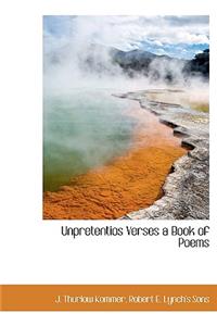 Unpretentios Verses a Book of Poems