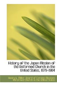 History of the Japan Mission of the Reformed Church in the United States, 1879-1904